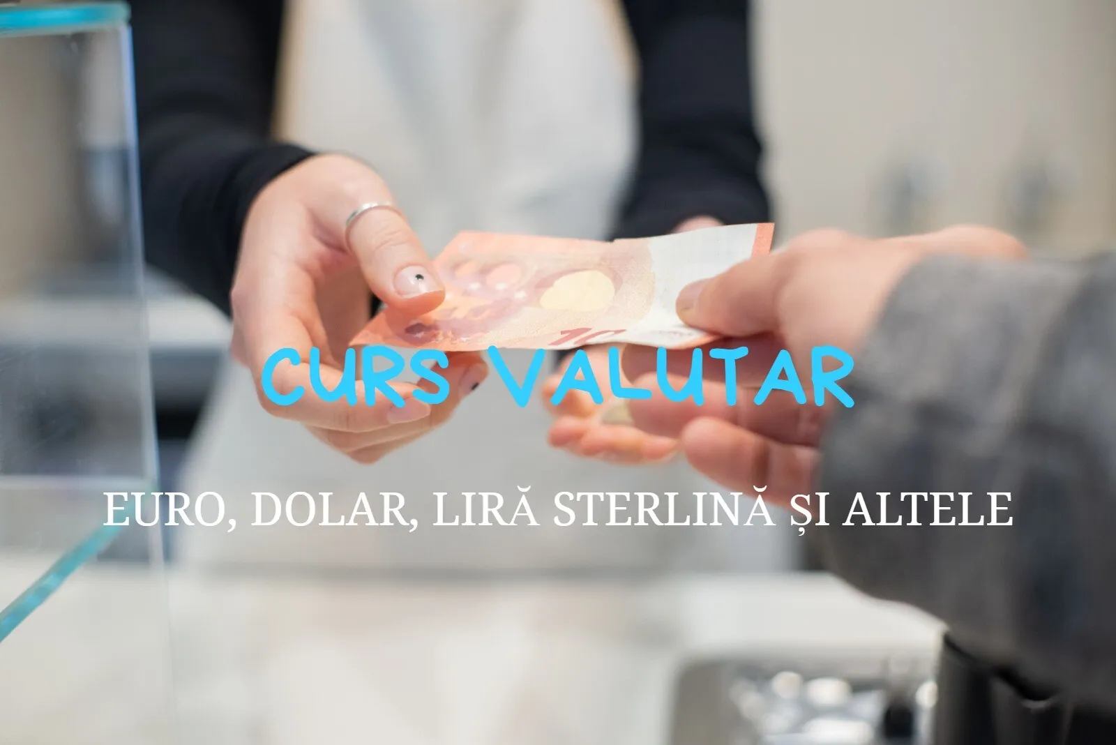 Poza pentru articolul Curs valutar BNR 2026-07-17: Euro la 5.2429 lei, dolarul la 4.5832 lei